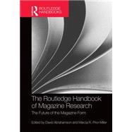 The Routledge Handbook Of Magazine Research: The Future Of The Magazine Form