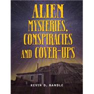 Alien Mysteries, Conspiracies and Cover-Ups