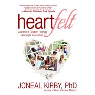 Heartfelt: A Woman's Guide to Creating Meaningful 