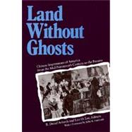 Land Without Ghosts - Chinese Impressions Of America From The Mid-nineteenth Century To The Present