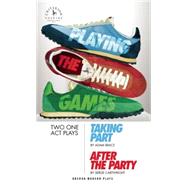 Playing the Games: Two One Act Plays / Taking Part / After the Party