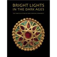 Bright Lights in the Dark Ages: The Thaw Collection of Early Medieval Ornament