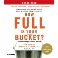How Full Is Your Bucket?; Positive Strategies for Work and Life