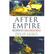 After Empire : The Birth of a Multipolar World