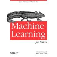 Machine Learning For Email : Spam Filtering And Priority Inbox