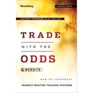 Trade with the Odds   Website : How to Construct Market-Beating Trading Systems