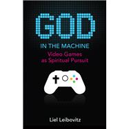 God in the Machine: Video Games and Religion