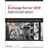 Exchange Server 2010 Administration : Real World Skills for MCLTP Certification and Beyond (Exams 70-662 and 70-663)