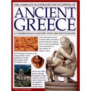 The Complete Illustrated Encyclopedia of Ancient Greece: A Comprehensive History With 1000 Photographs