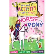 Horse and Pony Pocket Activity Fun and Games: Games and Puzzles, Fold-out Scenes, Patterned Paper, Stickers!