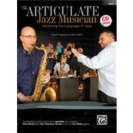 Articulate Jazz Musician : Mastering the Language of Jazz (Piano), Book and CD