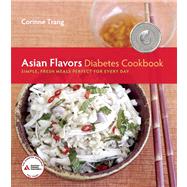 Asian Flavors Diabetes Cookbook Simple, Fresh Meals Perfect for Every Day