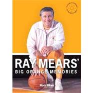 Ray Mears' Big Orange Memories: How Ray Mears Transformed Tennessee Sports Traditions