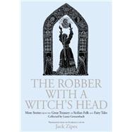 The Robber with a Witch's Head: More Stories from the Great Treasury of Sicilian Folk and Fairy Tales Collected by Laura Gonzenbach