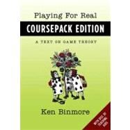 Playing for Real, Coursepack Edition A Text on Game Theory