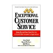 Exceptional Customer Service: Going Beyond Your Good Service to Exceed the Cutomer's Expectation