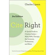 Cite Right : A Quick Guide to Citation Styles--MLA, APA, Chicago, the Sciences, Professions, and More