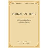Mirror of Beryl Library of Tibetan Classics Binding: Hardcover Publisher: Simon & Schuster Publish Date: 2010/01/12 Language: ENGLISH Pages: 661 Dimensions: 9.50 x 6.50 x 2.00 Weight: 2.40 ISBN-13: 9780861714674