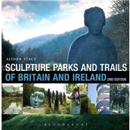 Sculpture Parks And Trails Of Britain & Ireland