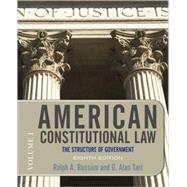 American Constitutional Law, Eighth Edition, Volume 1 Vol. 1 : The Structure of Government