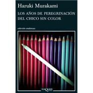 Los aos de peregrinacin del chico sin color / The Years of Pilgramage of the Colorless Boy