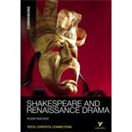 Shakespeare and Renaissance Drama : Texts, Contexts, Connections