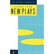 Actor's Book of Scenes from New Plays : 70 Scenes for Two Actors, from Today's Hottest Playwrights