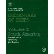 Dictionary of South American Trees: Nomenclature, Taxonomy and Ecology