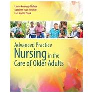 Advanced Practice Nursing in the Care of Older Adults