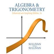 Algebra and Trigonometry Enhanced with Graphing Utilities