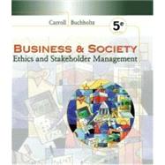 Business & Society With Infotrac: Ethics and Stakeholder Management