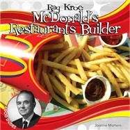 Ray Kroc: Mcdonald's Restaurants Builder