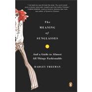 The Meaning of Sunglasses: And a Guide to Almost All Things Fashionable Publisher: Penguin Group USA Publish Date: 1/27/2009 Language: ENGLISH Pages: 244 Weight: 0.58 ISBN-13: 9780143114994 Dewey: 746