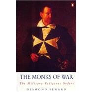 The Monks of War The Military Religious Orders