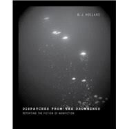 Dispatches from the Drownings: Reporting the Fiction of 