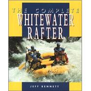 The Complete Whitewater Rafter