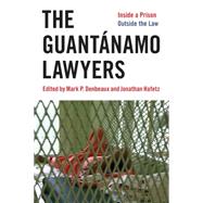 The Guantanamo Lawyers: Inside a Prison Outside the Law