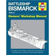 Battleship Bismarck Manual: Nazi Germany's Most Famous and Feared Battleship