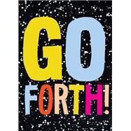 Go Forth! (Self Help Books, Everything is Going to Be Okay Books, Spir
