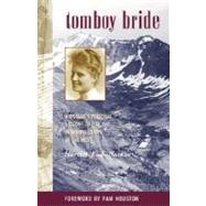 Tomboy Bride : A Woman's Personal Account of Life in Mining 