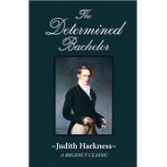 The Determined Bachelor: A Regency Classic