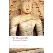 The Dhammapada: The Sayings of the Buddha (Oxford World's Classics)