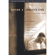 Behind A Convict's Eyes Doing Time in a Modern Prison