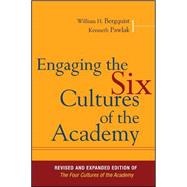 Engaging the Six Cultures of the Academy : Revised and Expanded Edition of the Four Cultures of the Academy
