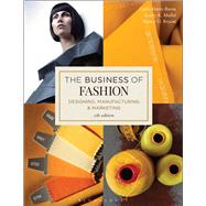 The Business of Fashion Designing, Manufacturing, and 