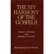 The Niv Harmony of the Gospels: With Explanations and Essays : Using the Text of the New International Version