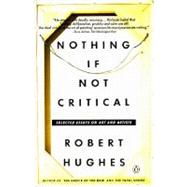 Nothing If Not Critical : Selected Essays on Art and Artists
