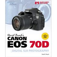 David Busch's Canon Eos 70d Guide To Digital Slr Photography