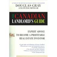 Canadian Landlord's Guide : Expert Advice to Become a Profitable Real Estate Investor