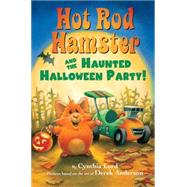 Hot Rod Hamster And The Haunted Halloween Party! (hot Rod Hamster)